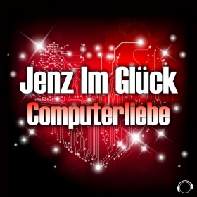 JENZ IM GLÜCK - COMPUTERLIEBE